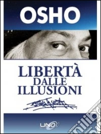Libertà dalle illusioni