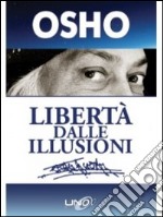 Libertà dalle illusioni libro