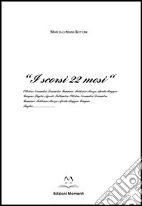 «I scorsi 22 mesi»