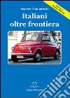 Italiani oltre frontiera libro