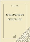 Franz Schubert. La musica tedesca del primo Ottocento libro