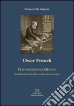 César Franck. Composizioni per organo. Brevi riflessioni interpretative in forma di conversazione