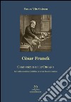 César Franck. Composizioni per organo. Brevi riflessioni interpretative in forma di conversazione libro