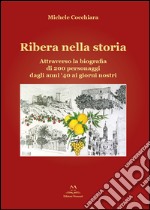 Ribera nella storia. Attraverso la biografia di 200 personaggi dagli anni '40 ai giorni nostri libro