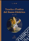 Teoria e pratica del basso elettrico. Vol. 1 libro