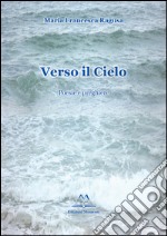 Verso il cielo. Poesie e preghiere