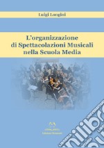 L'organizzazione di spettacolazioni musicali nella scuola media