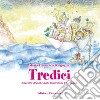 Tredici. Raccolta di fiabe della tradizione procidana. Ediz. illustrata libro