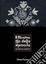 Il ricamo filo della memoria libro