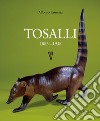 Felice Tosalli 1883-1958. Ediz. illustrata libro