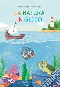 La natura in gioco. Ediz. a colori libro