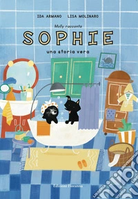 Molly racconta Sophie. Una storia vera. Ediz. a caratteri grandi libro