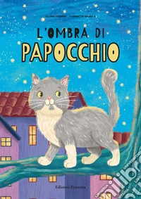 L'ombra di Papocchio. Ediz. a colori libro