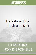 La valutazione degli usi civici libro