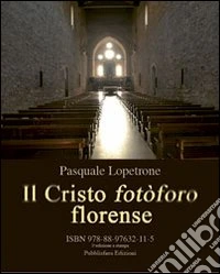 Il Cristo fotòforo florense libro