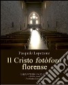 Il Cristo fotòforo florense libro