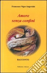 Amore senza confini libro