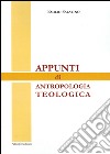 Appunti di antropologia teologica libro