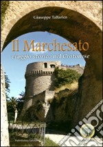 Il Marchesato. Viaggio storico nel crotonese libro