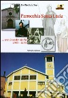 Parrocchia Santa Lucia... Ecco la nostra storia (1975-2015) libro