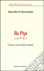 Re Pipi. Cuntu con insolito finale