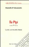 Re Pipi. Cuntu con insolito finale libro di D'Alessandro Marcello