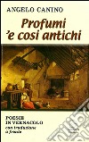 Profumi 'e cosi antichi libro di Canino Angelo