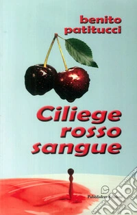 Ciliege rosso sangue