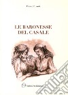 Le baronesse del casale libro di Rizzuti Franco