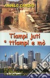 Tíampi juti e ttiampi e mò libro di Canino Angelo