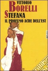 Stefana. Il profumo acre dell'Est libro