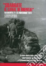 «Sbarrate il canal di Brenta!» Valbrenta 21-23 novembre 1917