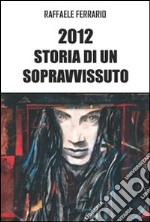 2012 storia di un sopravvissuto