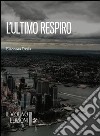 L'ultimo respiro libro