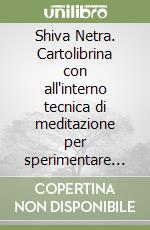 Shiva Netra. Cartolibrina con all'interno tecnica di meditazione per sperimentare il sogno lucido tratta dal Vigyan Bhairava Tantra libro