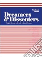 Dreamers & dissenters. Viaggio illustrato tra le mode degli anni Sessanta. Ediz. italiana e inglese libro