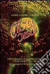 Crisco disco. Disco music & clubbing gay tra gli anni '70 e '80 libro