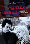 Stelle deboli. La storia di Sid Vicious e Nancy Spungen libro