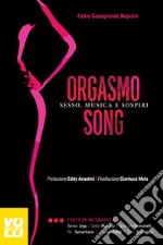 Orgasmo song. Sesso, musica e sospiri libro usato