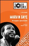 Marvin Gaye. Il sogno spezzato libro