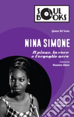 Nina Simone. Il piano, la voce e l'orgoglio nero libro