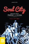 Soul city. Porretta Terme, il festival e la musica libro di Fassio Edoardo