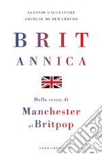 Britannica. Dalla scena di Manchester al britpop