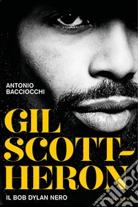 Gil Scott-Heron. Il Bob Dylan nero