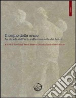 Il segno delle orme. Le strade dell'arte nella memoria del futuro libro