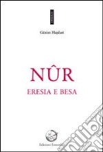 Nûr. Eresia e besa libro