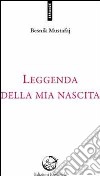 Leggenda della mia nascita libro di Mustafaj Besnik