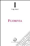 Fuorivia libro di Manzi Luigi