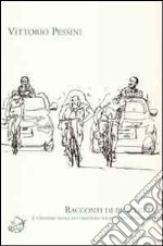 Racconti di bicicletta. Il ciclismo nella letteratura italiana del Novecento libro