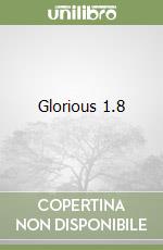 Glorious 1.8